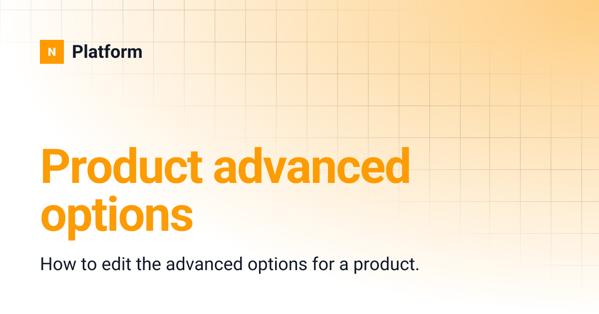 Product advanced options | Platform