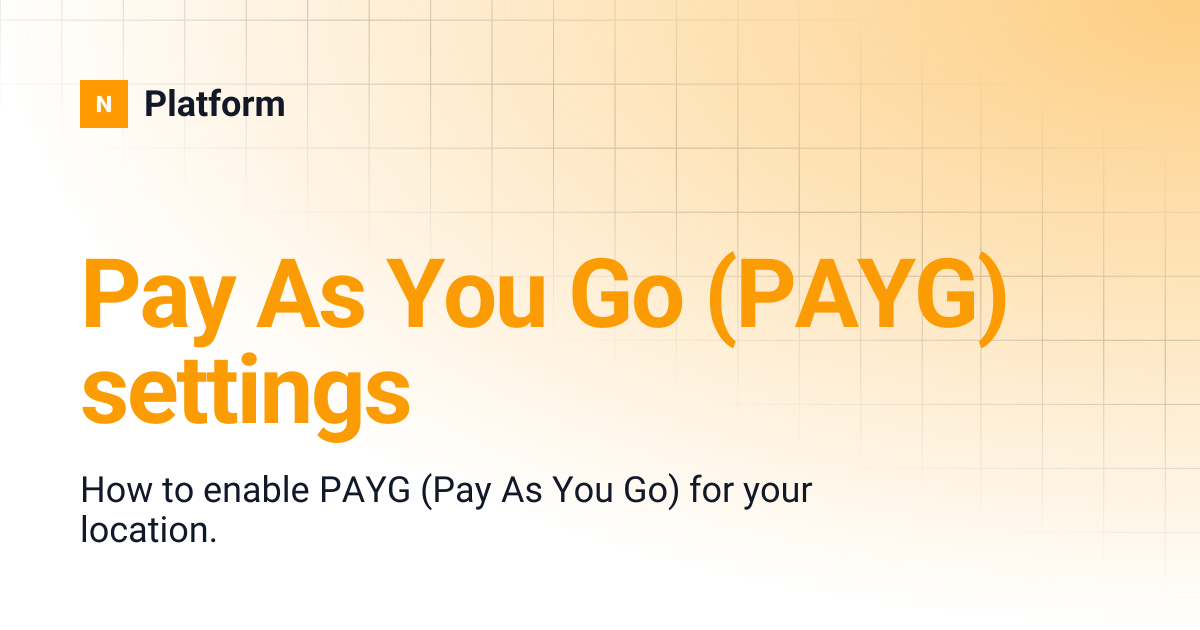 Pay As You Go (PAYG) settings | Platform